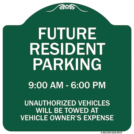 Signmission Future Resident Parking 9:00 6:00 Heavy-Gauge Aluminum Architectural Sign, 18" x 18", GW-1818-9975 A-DES-GW-1818-9975